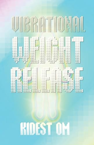 Vibrational Weight Release von CREATESPACE